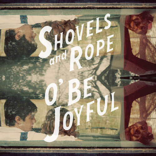 Shovels & Rope: O Be Joyful - ( VINYL LP )