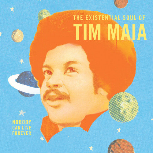 Tim Maia: Nobody Can Live Forever: The existential Soul Of Tim Maia - ( VINYL LP )