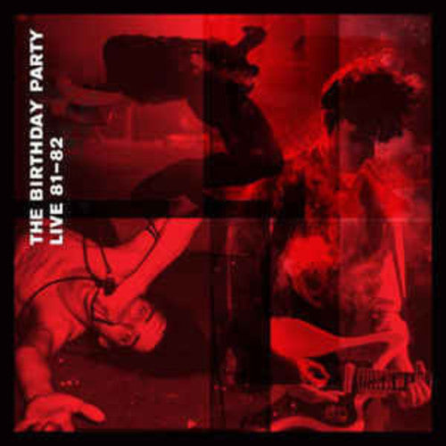 The Birthday Party: Live 81-82 - ( VINYL LP )