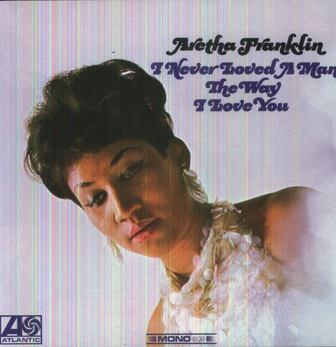 Aretha Franklin: I Never Loved a Man the Way I Love You - ( VINYL LP )