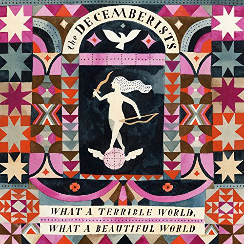 The Decemberists: What a Terrible World: What a Beautiful World - ( VINYL LP )