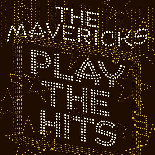 The Mavericks: Play The Hits - ( VINYL LP )