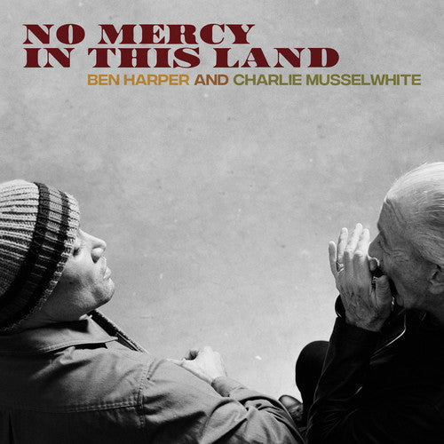 Ben Harper & Charlie Musselwhite: No Mercy In This Land - ( VINYL LP )