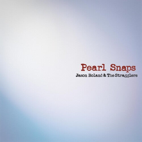 Boland, Jason & Stragglers: Pearl Snaps - ( VINYL LP )