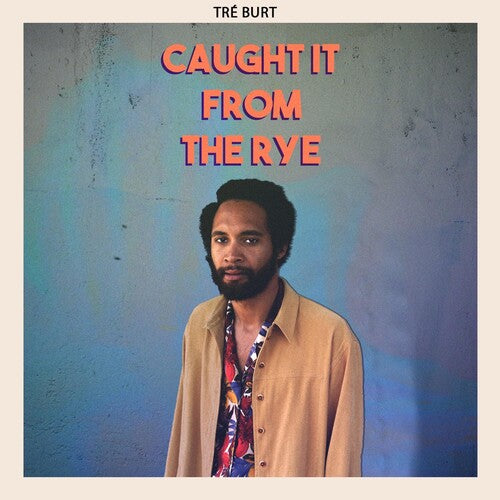 Tre Burt: Caught It From The Rye - ( VINYL LP )