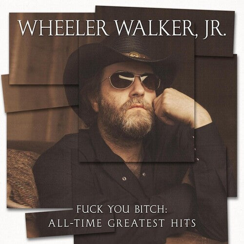 Wheeler Walker Jr: Fuck You Bitch: All-time Greatest Hits - ( VINYL LP )