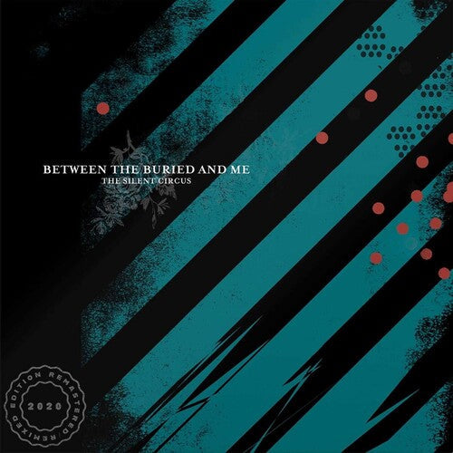 Between the Buried and Me: Silent Circus (2020 Remix/Remaster) - ( VINYL LP )