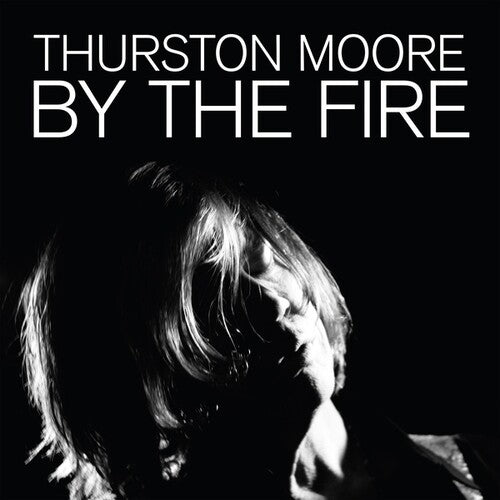 Thurston Moore: By The Fire - ( VINYL LP )