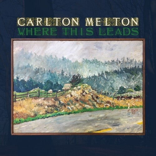 Carlton Melton: Where This Leads - ( VINYL LP )
