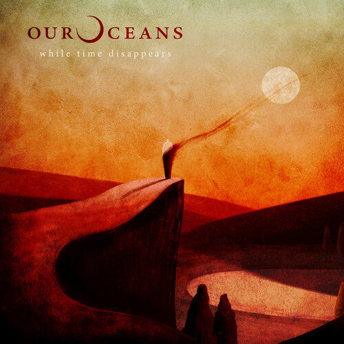 Our Oceans: While Time Disappears - ( VINYL LP )