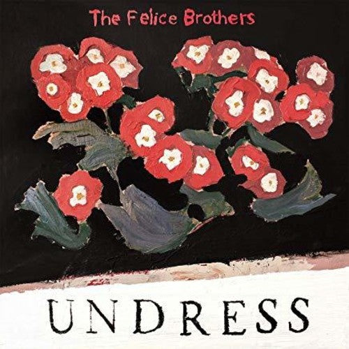The Felice Brothers: Undress - ( VINYL LP )