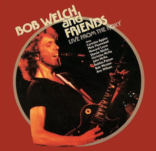 Bob Welch & Friends: Live From The Roxy - ( VINYL LP )