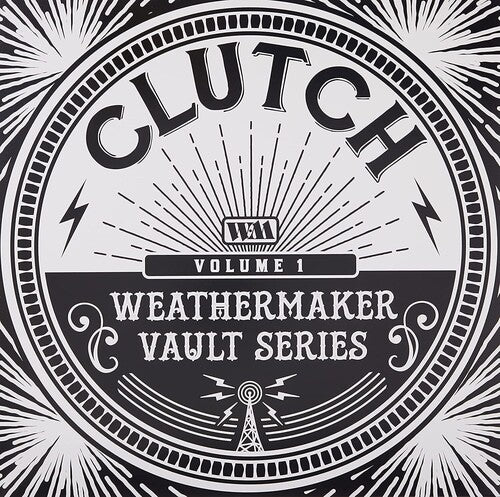 Clutch: The Weathermaker Vault Series 1 - ( VINYL LP )