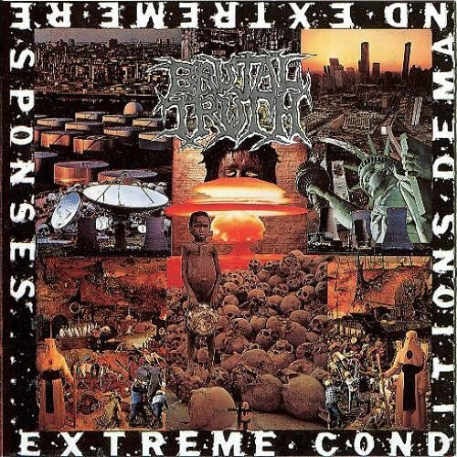 Brutal Truth: Extreme Conditions Demand Extreme Responses - ( VINYL LP )