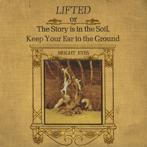 Bright Eyes: LIFTED or The Story Is in the Soil, Keep Your Ear to The Ground - ( VINYL LP )