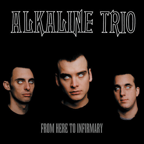 Alkaline Trio: From Here To Infirmary - ( VINYL LP )