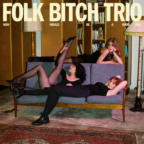Folk Bitch Trio: Now Would Be a Good Time - ( VINYL LP )