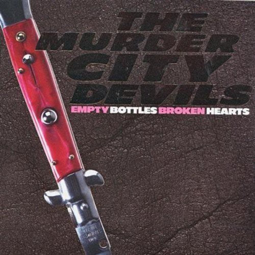 Murder City Devils: Empty Bottles, Broken Hearts - ( VINYL LP )