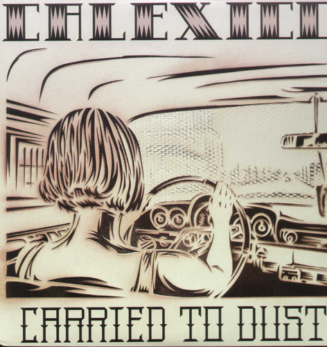 Calexico: Carried to Dust - （ VINYL LP ）