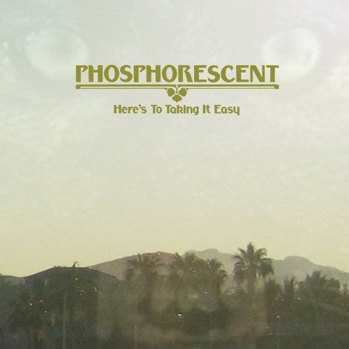 Phosphorescent: Here's to Taking It Easy - （ VINYL LP ）