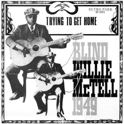 Blind Willie McTell: Trying to Get Home - （ VINYL LP ）