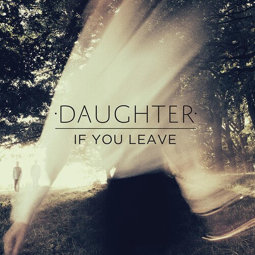 Daughter: If You Leave - （ VINYL LP ）