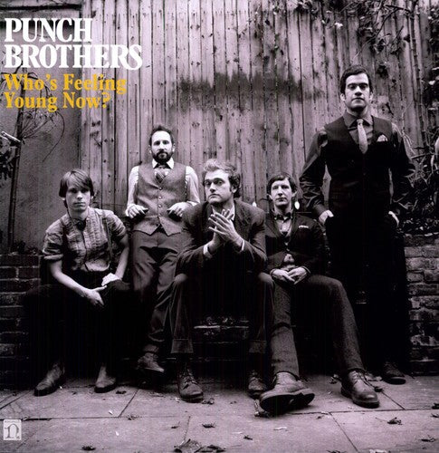 Punch Brothers: Who's Feeling Young Now? - （ VINYL LP ）