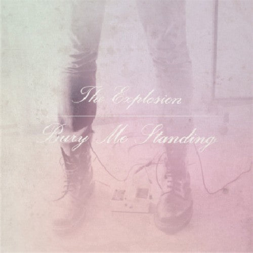 The Explosion: Bury Me Standing - （ VINYL LP ）