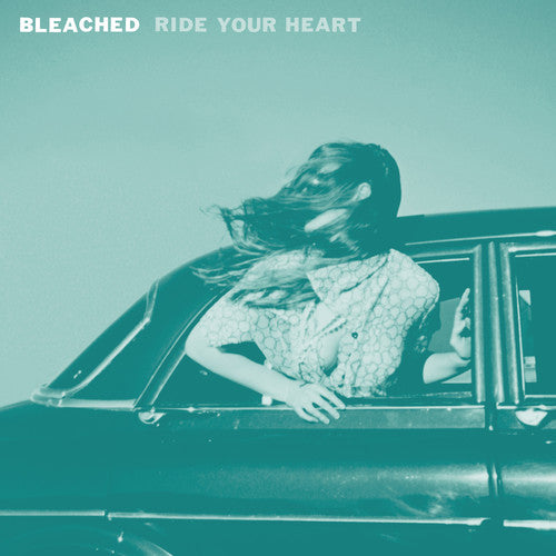 Bleached: Ride Your Heart - （ VINYL LP ）