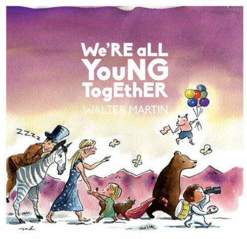 Walter Martin: We're All Young Together - （ VINYL LP ）