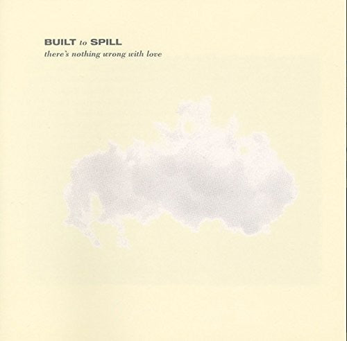 Built to Spill: There's Nothing Wrong With Love - （ VINYL LP ）