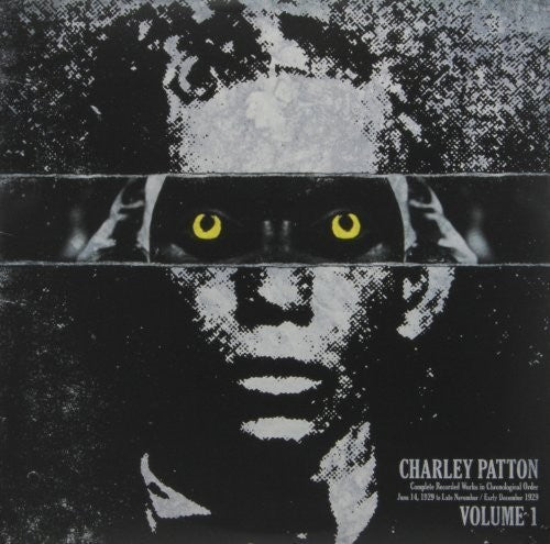Charley Patton: Complete Recorded Works In Chronological Order, Vol. 1 - （ VINYL LP ）