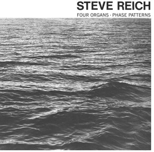 Steve Reich: Four Organs / Phase Patterns - （ VINYL LP ）