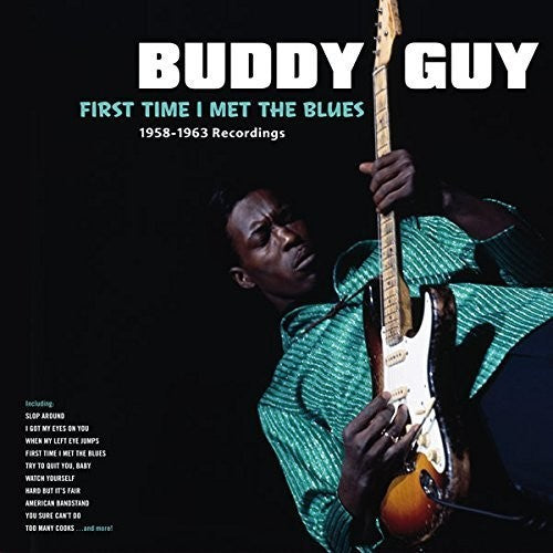 Buddy Guy: First Time I Met The Blues: 1958-1963 Recordings - （ VINYL LP ）