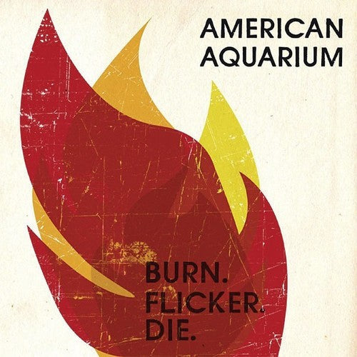 American Aquarium: Burn.flicker.die - （ VINYL LP ）