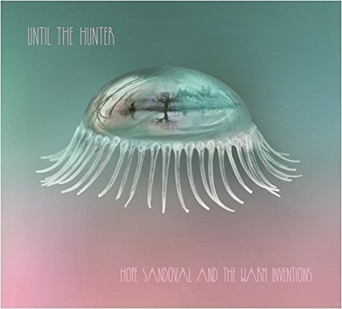 Hope Sandoval & the Warm Inventions: Until The Hunter - （ VINYL LP ）