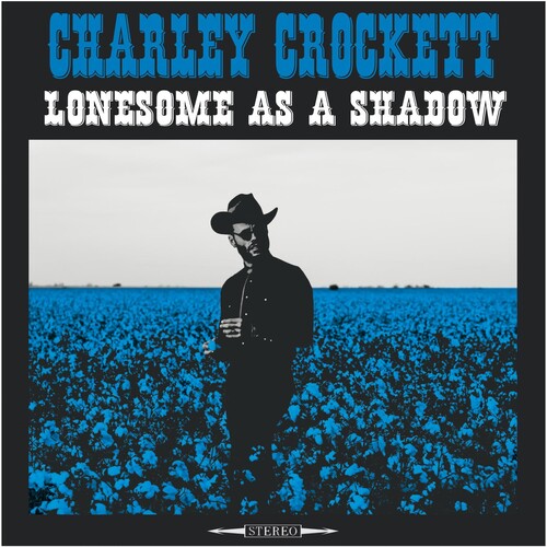 Charley Crockett: Lonesome As A Shadow - （ VINYL LP ）