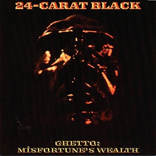 24-Carat Black: Ghetto: Misfortune's Wealth - （ VINYL LP ）