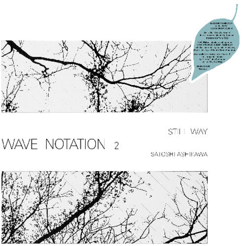 Satoshi Ashikawa: Still Way (Wave Notation 2) - （ VINYL LP ）