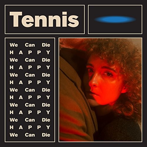 Tennis: We Can Die Happy - （ VINYL LP ）