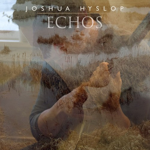 Joshua Hyslop: Echos - （ VINYL LP ）