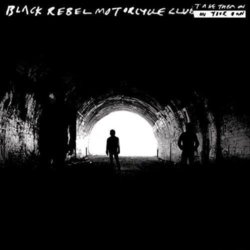 Black Rebel Motorcycle Club: Take Them On, On Your Own - （ VINYL LP ）