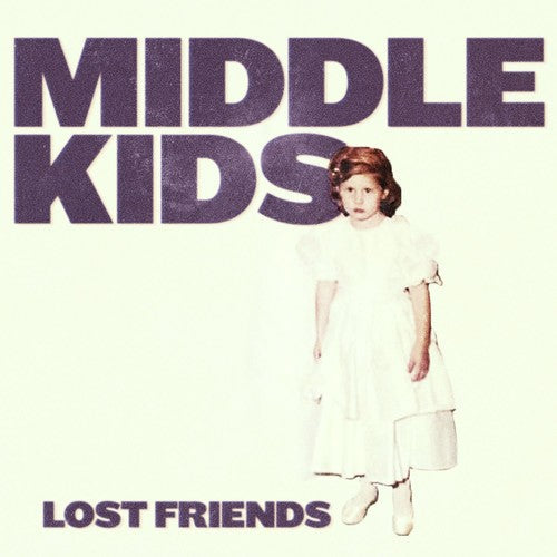 Middle Kids: Lost Friends - （ VINYL LP ）