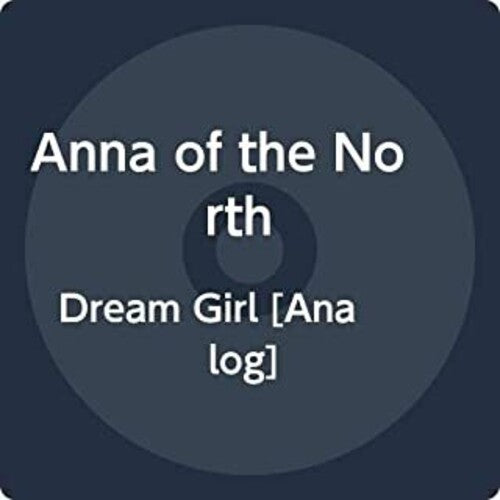 Anna of the North: Dream Girl - （ VINYL LP ）