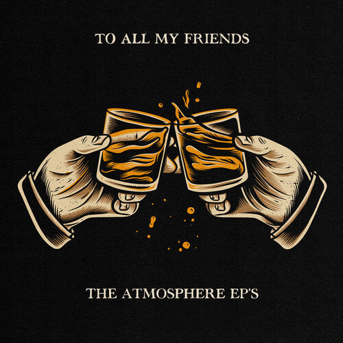 Atmosphere: To All My Friends, Blood Makes The Blade Holy: The Atmosphere EP's - （ VINYL LP ）