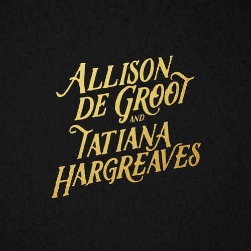 Allison De Groot & Tatiana Hargreaves: Allison De Groot & Tatiana Hargreaves - （ VINYL LP ）