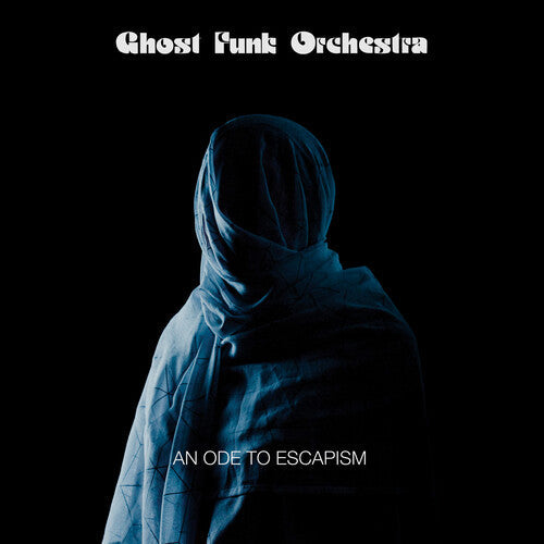 Ghost Funk Orchestra: An Ode To Escapism - （ VINYL LP ）