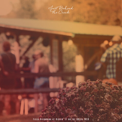 Various: Just Behind the Creek: Field Recording at Kickin' It on the Creek 2019 - （ VINYL LP ）