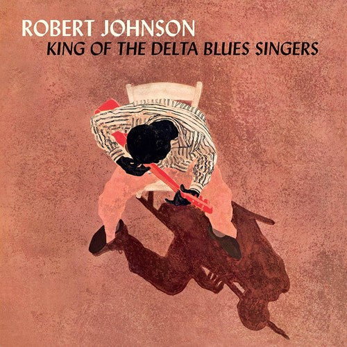 Robert Johnson: King Of The Delta Blues Singers - （ VINYL LP ）
