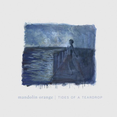 Mandolin Orange: Tides Of A Teardrop (standard Edition) - （ VINYL LP ）